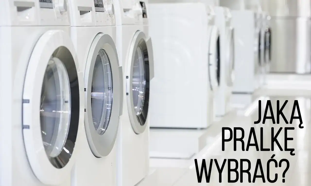 Kupujesz pralkę? Na co zwrócić uwagę, by wybrać idealną?